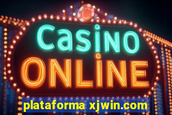 plataforma xjwin.com